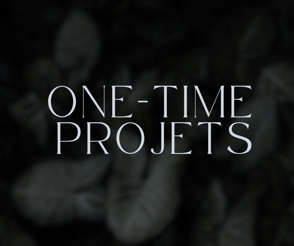 One-Time Projects