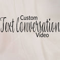 Load image into Gallery viewer, Custom Text Conversation Video - KO Creative Agency LLCService
